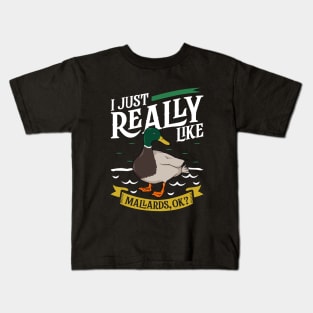 I just really like Mallards Kids T-Shirt